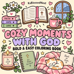 May include: A coloring book cover titled COZY MOMENTS WITH GOD BOLD & EASY COLORING BOOK featuring illustrations of a Bible, a stack of books labeled FAITH, HOPE, LOVE, a steaming mug, a candle labeled Be Still, a journal, and a sleeping cat.