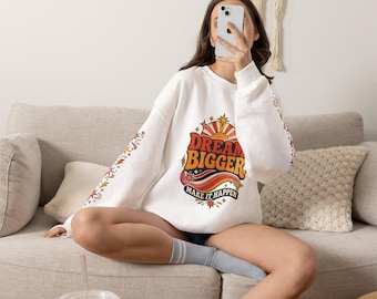 Dream Bigger Sweatshirt, Retro Motivational Crewneck, Good Things Are Coming Unisex Pullover