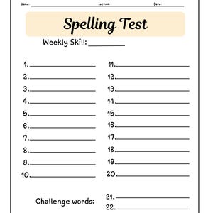 May include: A white spelling test worksheet with a light peach header containing the text Spelling Test. It features fields for Name, section, and Date, a line for Weekly Skill, two columns numbered 1 through 20, and two lines for Challenge words.