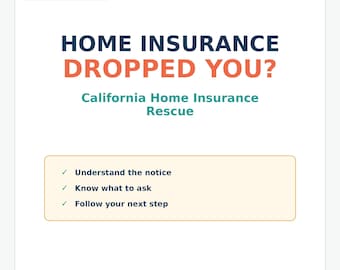 California Home Insurance Nonrenewal Rescue Kit | What to Do After Your Policy Is Dropped