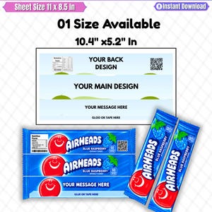 May include: A digital template for Airheads candy wrappers measuring 10.4 inches by 5.2 inches on an 11 by 8.5 inch sheet. The design includes placeholders for back design, main design, and messages, alongside examples of blue raspberry candy wrappers.