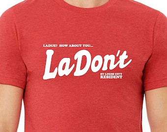 Ladue?  How about you LaDon't.