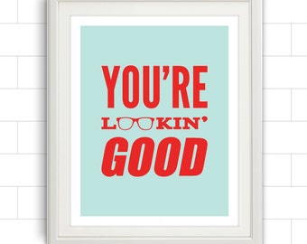 You're Lookin' Good, Typography, Glasses, Pop Art, Girls Room, Boys Room, Fashion, Fashion Print, Modern Typography, Type, Home Decor, Good