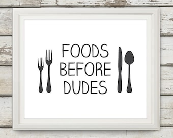 Foods Before Dudes, College Apartment Decor, Kitchen, Kitchen Decor, Apartment Art, Apartment Decor, Typography Print, Typography Wall Art