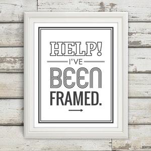 Help! I&#39;ve Been Framed, Typography, Typography Poster, Typography Print, Typography Art, typographic print, Large Wall Art, Home Decor
