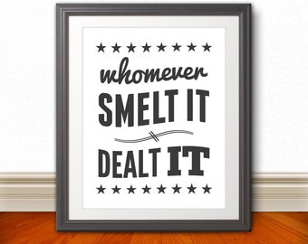 Whomever Smelt It Dealt It, Bathroom Print, Bathroom Art, Bathroom SIgn, Custom Color, Kids Bathroom Art