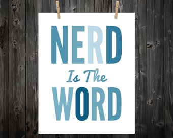 Nerd, Nerd Is The Word, Geek, Geek Art, Video Game Art, Geek Print, Geek Poster, Typography, Nerd Art,  Nerd Poster, Nerd Print