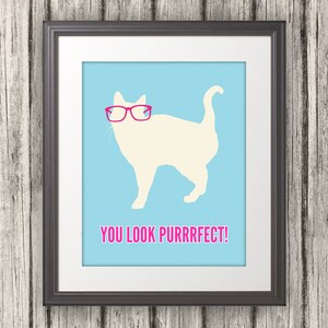 You Look Purrrfect, Cat Print, Cat Art, Cat Poster, Cat Quote