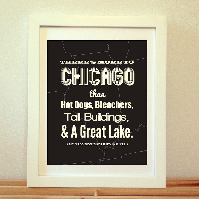 There's More To Chicago That Hot Dogs, Bleachers, Tall Buildings & A Great Lake, Chicago, Chicago Print, Chicago Art, Chicago Poster, CHI image 1