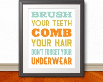 Brush Your Teeth, Comb Your Hair, Don't Forget Your Underwear, Bathroom Print, Bathroom Art, Home Decor, Art Print, Bathroom Wall Art