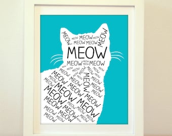 Meow Cat Print, Meow, Cat, Cat Art, Cat Print, Cat Poster, Pet Art, Pet Poster, Pet Print, Meow Poster, Home Decor, Meow Meow Meow