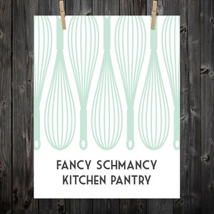 Fancy Schmancy Kitchen Pantry, Kitchen Print, Kitchen Saying, Kitchen Art, Kitchen Decor, Kitchen Wall Art, Kitchen Quote, Pantry, Baking