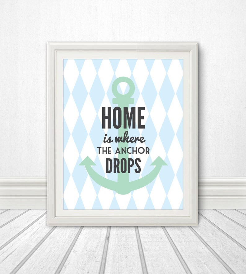 Home is where the Anchor Drops, Anchor, Nautical, Anchor Print, Typography, Love, Home Decor, Anchor Decoration, Nautical Theme 8x10 image 2