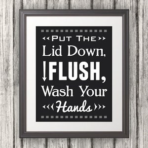Put The Lid Down, Flush, Wash Your Hands, Wash Your Hands Print, Bathroom Print, Bathroom Art, Bathroom SIgn, Custom Colors