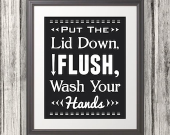 Put The Lid Down, Flush, Wash Your Hands, Wash Your Hands Print, Bathroom Print, Bathroom Art, Bathroom SIgn, Custom Colors