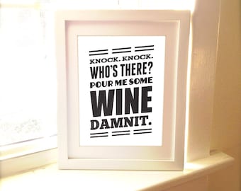 Knock Knock, Who is There, Pour Me Some Wine Damnit, Wine Print, Home Decor, Decoration, Bar, Bar Art, Funny Print, Wine Art, Wine Poster