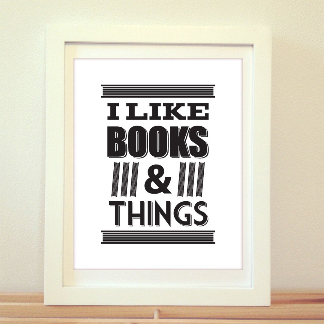 I Like Books and Things, Typography, Typography Poster, Typography ...