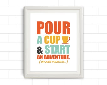 Pour A Cup & Start An Adventure, Coffee, Coffee Sign, Kitchen Decor, Apartment Decor, Home, Apartment, Kitchen, Wall Art, Sign, Poster