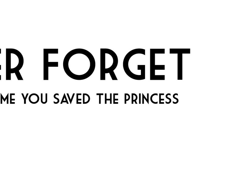 Never Forget The First Time You Saved The Princess, Nintendo, NES, Nintendo Print, Mario, Multiple Sizes image 3