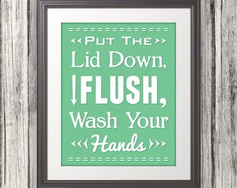 Put The Lid Down, Flush, Wash Your Hands, Wash Your Hands Print, Bathroom Print, Bathroom Art, Bathroom SIgn, Custom Color, Kids Bathroom