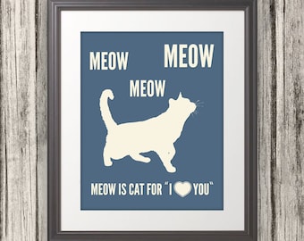 Meow is Cat for I Love You, Cat Print, Cat Art, Cat Poster, Cat Quote