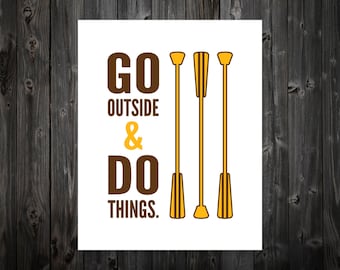 Go Outside & Do Things, Home Decor, Apartment Art, Inspiration, Motivation, Art, Print, Poster, Wall Art, Motivate, Love, Bedroom, Rustic