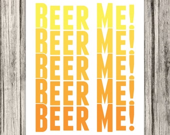 Beer Me. Beer Print, Beer Me Print, Beer Art, Typography Print, Custom Color, Beer Print, Kitchen Art, Beer Sign, Beer Artwork