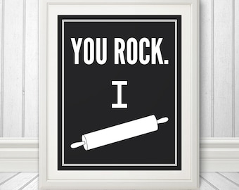 You Rock. I Roll: Kitchen Print, Kitchen Art, Kitchen Poster, Custom Color - 8x10 Print