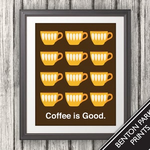 Coffee is Good, Mid Century Art, Coffee Print, Kitchen Art 11x14 image 1