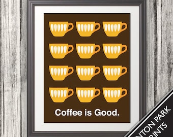 Coffee is Good, Mid Century Art, Coffee Print, Kitchen Art - 11x14