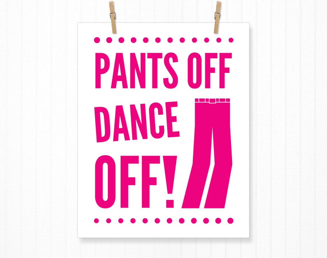 Pants off Dance off Fun Bathroom Print Bathroom Art Home - Etsy