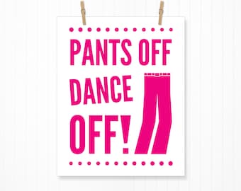 Pants Off Dance Off - Fun Bathroom Print, Bathroom Art, Home Decor, Apartment Art, Bathroom Decor, Laundry Room Decor, Laundry Room, Pants