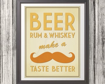 Beer, Rum, & Whiskey Make a Mustache Taste Better - For lazinck