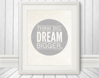 Think Big. Dream Bigger. Motivational Print, Motivational Print, Inspirational, Custom Color - 8x10 Print