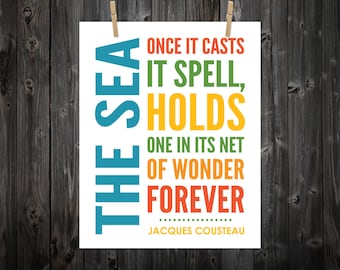 The Sea, Once it Casts it Spell, Holds one in its Net of Wonder - Jacques Cousteau, Jacques Cousteau Quote, Custom Color & Size