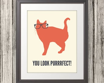 You Look Purrrfect, Cat Print, Cat Art, Cat Poster, Cat Quote, Multiple SIzes