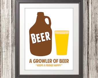 A Growler of Beer Keeps a Fridge Happy, Beer Growler, Beer Print, Beer Art, Kitchen Quote, Kitchen Art, Beer Quote - 11x14