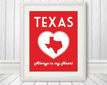 Texas is Always in my Heart - State Art - Custom State Print - Texas Print, Texas Heart, Texas Art - 8x10 Print