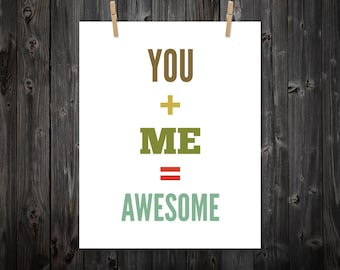 You Plus Me Equals Awesome, Wall Decor, Love, Apartment Print, Home Decor, Decoration, Home Print, Home Art, Print Art, Art, Custom Color