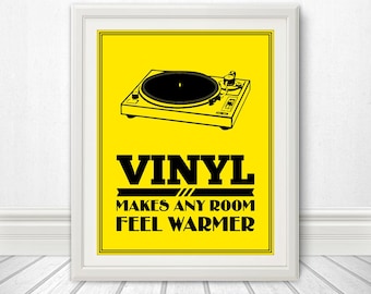 Turn Table Print: Vinyl Makes Any Room Feel Warmer, Record Player, Record Print, Record Art -multiple sizes