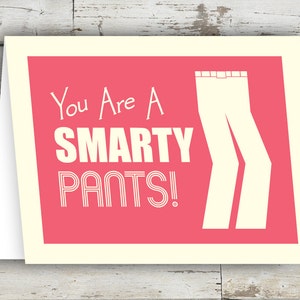 You Are A Smarty Pants!  Graduation Card, Graduation & School Cards, Funny Congratulation,  Congratulations Card, Funny Congrats Card
