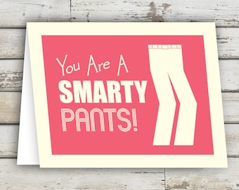 You Are A Smarty Pants!  Graduation Card, Graduation & School Cards, Funny Congratulation,  Congratulations Card, Funny Congrats Card