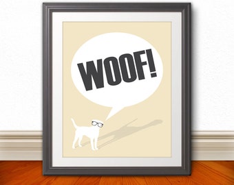 Woof, Dog Print, Dog Art, Dog Poster, Dog Sign, Puppy, Puppy Print, Dog Quote