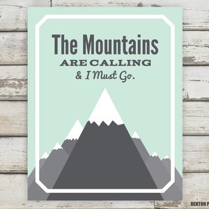 The Mountains Are Calling and I Must Go, Mountain Quote, Mountains Quote, Typography, Mountain, Home Decor, Wall Art, Nature, Kids Wall Art