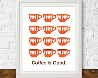 Coffee is Good, Coffee Print, Print for the Kitchen, Poster About Coffee, Coffee Art Print, Mid Century Art, Kitchen Art