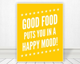 Good Food Puts You in A Happy Mood - Kitchen Print, Kitchen Art Wall Art, Food Print, Food Art, Home Decor, Happy Print