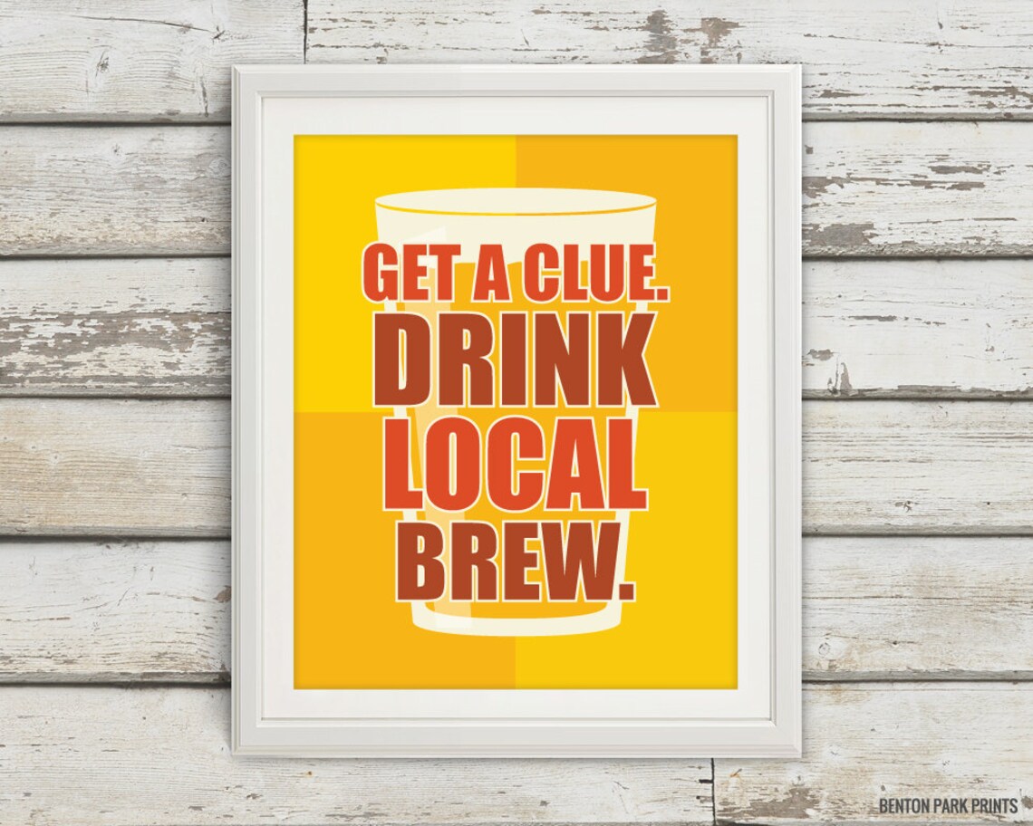 Get a Clue. Drink Local Brew. Brewing Print Brewery Poster Etsy
