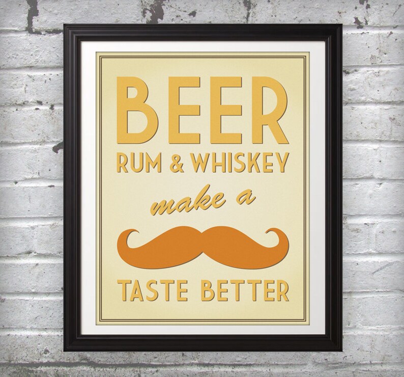 Beer Rum & Whiskey Make a Mustache Taste Better for Etsy