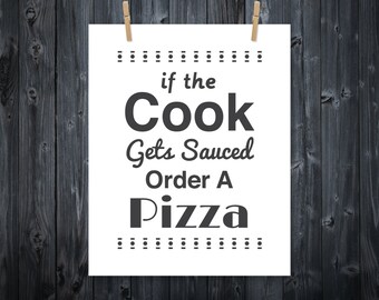 If The Cook Gets Sauced Order A Pizza, Pizza, Pizza Art, Home Decor, Quote Print, Kitchen Art, Retro, Wall Art, Kitchen Print, Pizza Print