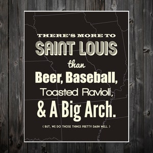 There's More To St. Louis Than Beer, Baseball, Toasted Ravioli, and A Big Arch, St Louis Print, St Louis Art, St Louis Poster, St Louis, Map image 3